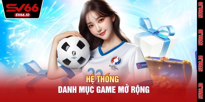 Hệ thống danh mục game mở rộng