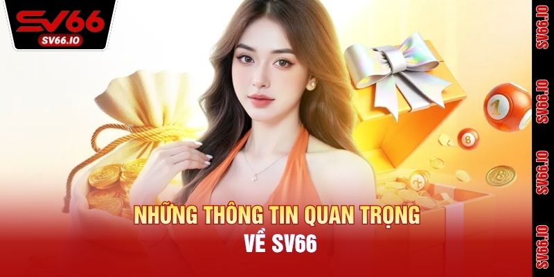 Những thông tin quan trọng về SV66